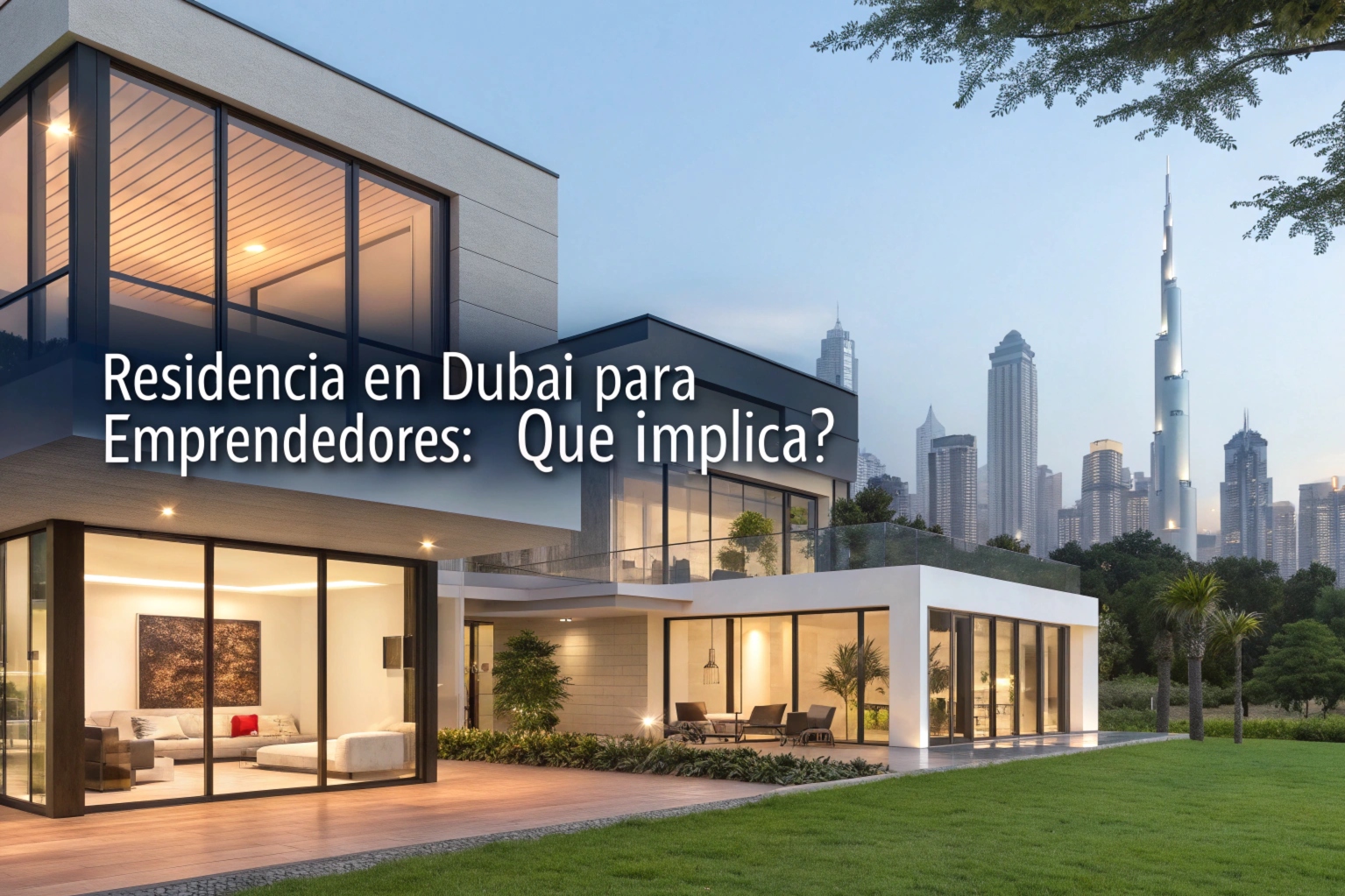 Residencia en Dubái para Emprendedores ¿Qué Implica