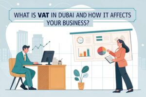 ¿Qué Es el IVA en Dubái y Cómo Afecta a tu Empresa
