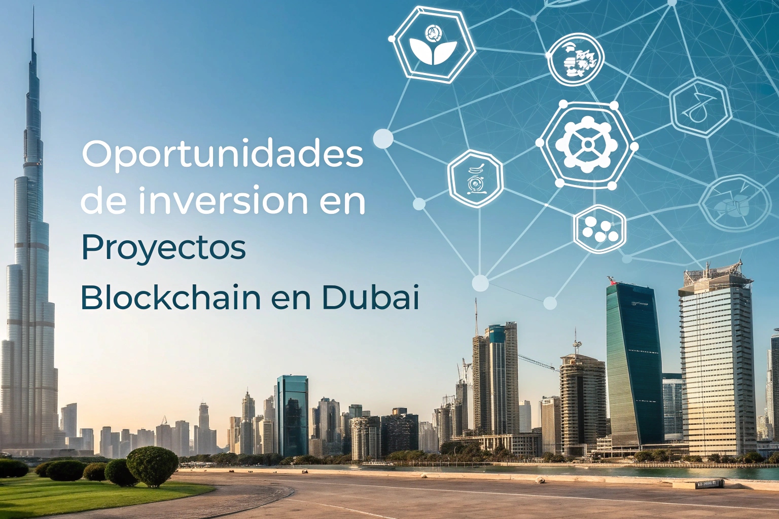 Oportunidades de Inversión en Proyectos Blockchain en Dubái
